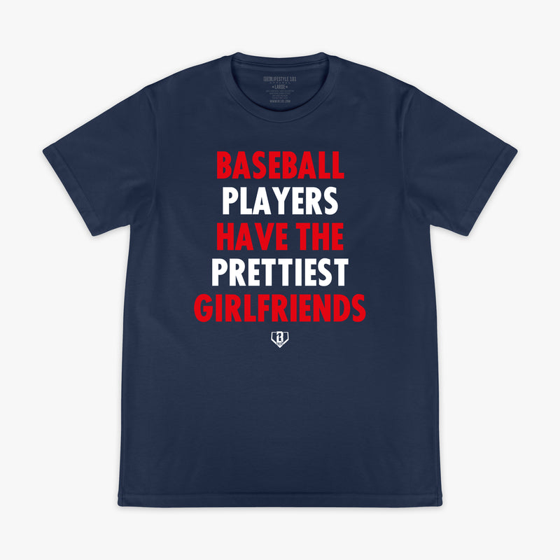 Baseball Players Have The Prettiest Girlfriends Tee