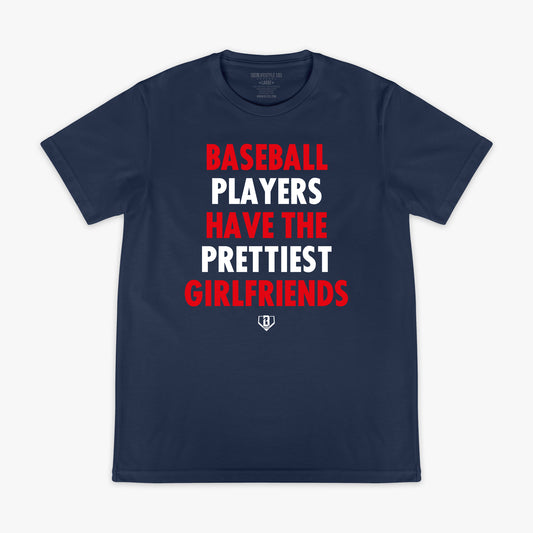 Baseball Players Have The Prettiest Girlfriends Tee