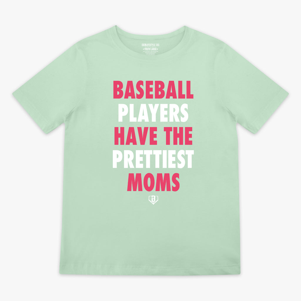 Baseball Players Have The Prettiest Moms Youth Tee - Mint