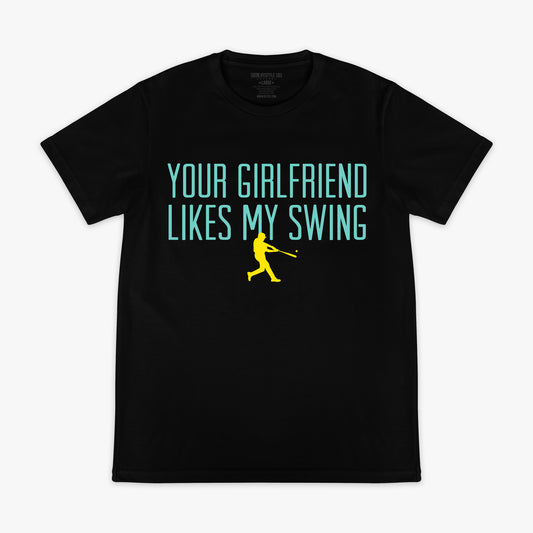 Your Girlfriend Likes My Swing Tee